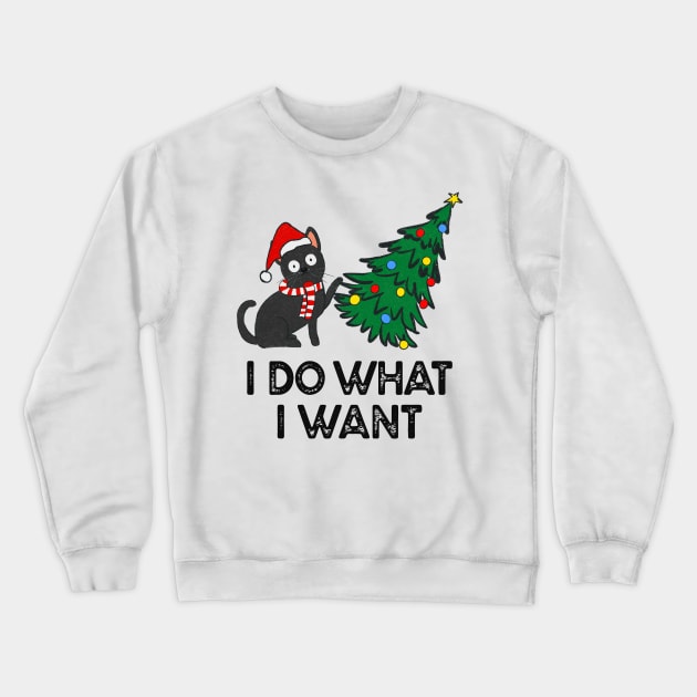 Funny Cat Christmas Tree, Cat Lover I Do What I Want Crewneck Sweatshirt by SilverLake